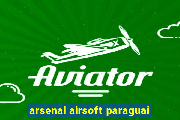 arsenal airsoft paraguai